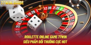 Roulette Online Game 77Win | Siêu Phẩm Đổi Thưởng Cực Hot